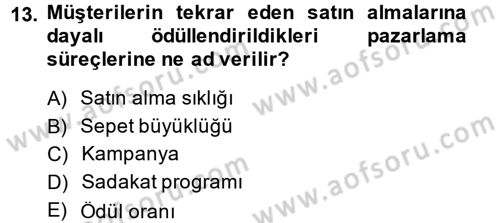 Müşteri İlişkileri Yönetimi Dersi 2014 - 2015 Yılı (Final) Dönem Sonu Sınav Soruları 13. Soru