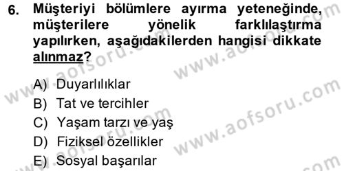 Müşteri İlişkileri Yönetimi Dersi 2014 - 2015 Yılı (Final) Dönem Sonu Sınav Soruları 6. Soru