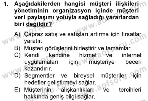 Müşteri İlişkileri Yönetimi Dersi 2014 - 2015 Yılı Tek Ders Sınav Soruları 1. Soru