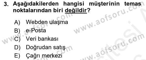 Müşteri İlişkileri Yönetimi Dersi 2015 - 2016 Yılı (Vize) Ara Sınav Soruları 3. Soru