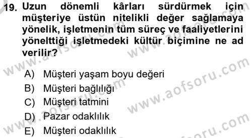 Müşteri İlişkileri Yönetimi Dersi 2016 - 2017 Yılı 3 Ders Sınav Soruları 19. Soru