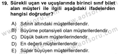 Müşteri İlişkileri Yönetimi Dersi 2016 - 2017 Yılı (Vize) Ara Sınavı 19. Soru