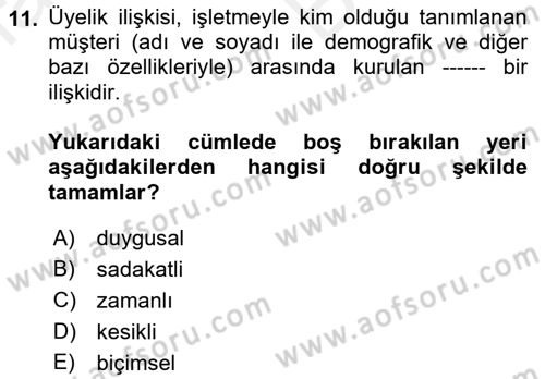 Müşteri İlişkileri Yönetimi Dersi 2017 - 2018 Yılı (Vize) Ara Sınavı 11. Soru