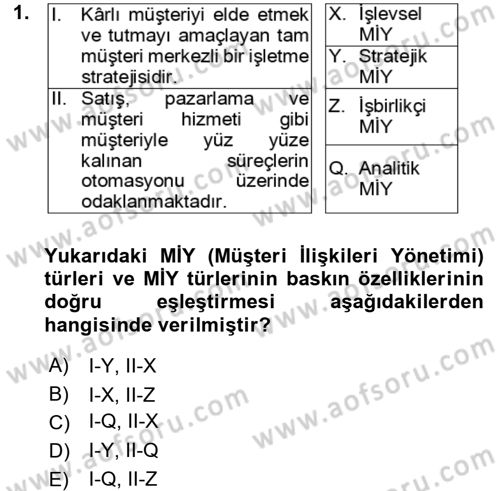 Müşteri İlişkileri Yönetimi Dersi 2018 - 2019 Yılı (Vize) Ara Sınav Soruları 1. Soru