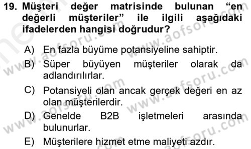 Müşteri İlişkileri Yönetimi Dersi 2018 - 2019 Yılı (Vize) Ara Sınav Soruları 19. Soru
