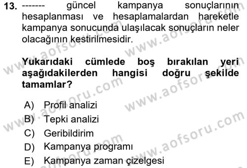 Müşteri İlişkileri Yönetimi Dersi 2018 - 2019 Yılı (Final) Dönem Sonu Sınav Soruları 13. Soru