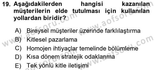 Müşteri İlişkileri Yönetimi Dersi 2018 - 2019 Yılı (Final) Dönem Sonu Sınav Soruları 19. Soru