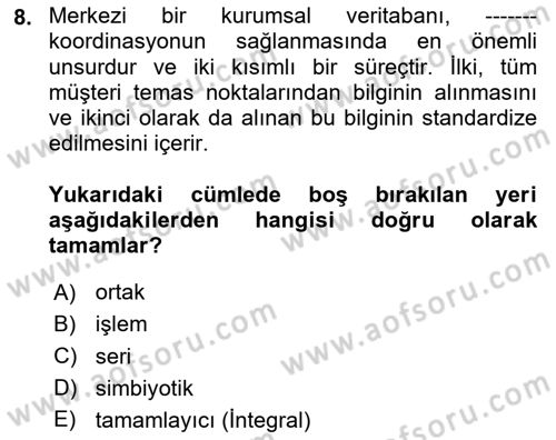 Müşteri İlişkileri Yönetimi Dersi 2020 - 2021 Yılı Yaz Okulu Sınav Soruları 8. Soru