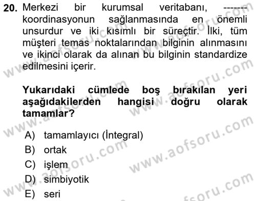 Müşteri İlişkileri Yönetimi Dersi 2021 - 2022 Yılı (Vize) Ara Sınav Soruları 20. Soru