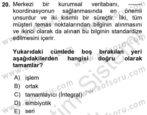 Müşteri İlişkileri Yönetimi Dersi 2023 - 2024 Yılı (Vize) Ara Sınavı 20. Soru