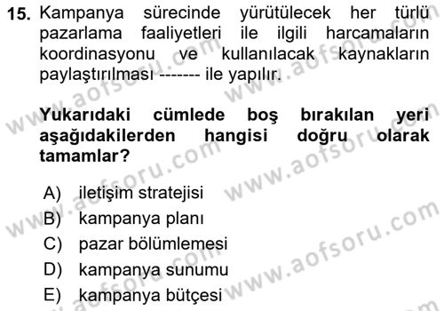 Müşteri İlişkileri Yönetimi Dersi 2023 - 2024 Yılı (Final) Dönem Sonu Sınav Soruları 15. Soru