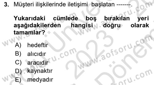 Müşteri İlişkileri Yönetimi Dersi 2023 - 2024 Yılı (Final) Dönem Sonu Sınav Soruları 3. Soru