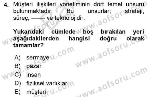 Müşteri İlişkileri Yönetimi Dersi 2023 - 2024 Yılı (Final) Dönem Sonu Sınav Soruları 4. Soru