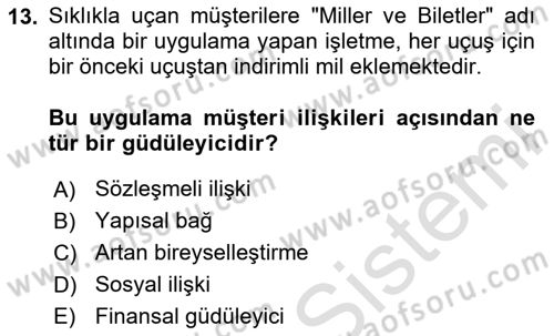 Müşteri İlişkileri Yönetimi Dersi 2023 - 2024 Yılı Yaz Okulu Sınav Soruları 13. Soru