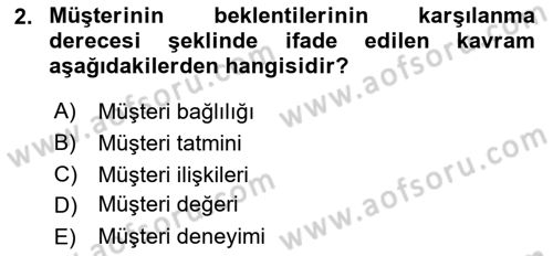 Müşteri İlişkileri Yönetimi Dersi 2023 - 2024 Yılı Yaz Okulu Sınav Soruları 2. Soru