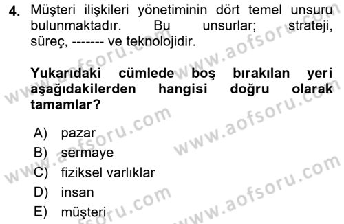 Müşteri İlişkileri Yönetimi Dersi 2024 - 2025 Yılı (Vize) Ara Sınav Soruları 4. Soru