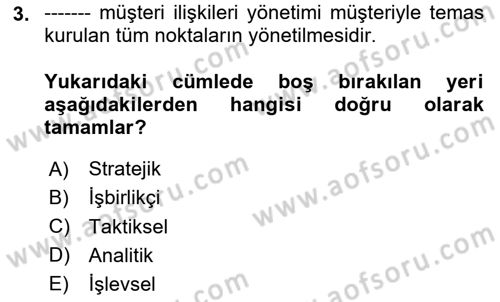Müşteri İlişkileri Yönetimi Dersi 2024 - 2025 Yılı Yaz Okulu Sınav Soruları 3. Soru