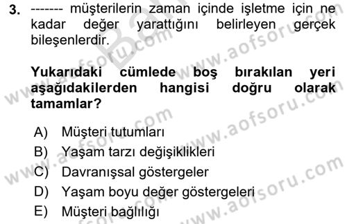 Müşteri İlişkileri Yönetimi Dersi 2025 - 2026 Yılı (Final) Dönem Sonu Sınav Soruları 3. Soru