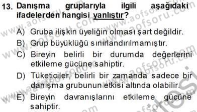 Tüketici Davranışları Dersi 2013 - 2014 Yılı (Final) Dönem Sonu Sınav Soruları 13. Soru