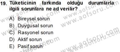 Tüketici Davranışları Dersi 2013 - 2014 Yılı Tek Ders Sınavı 19. Soru