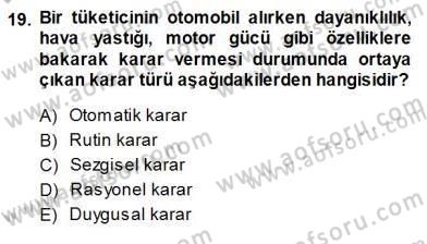 Tüketici Davranışları Dersi 2014 - 2015 Yılı (Final) Dönem Sonu Sınav Soruları 19. Soru