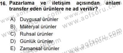 Tüketici Davranışları Dersi 2015 - 2016 Yılı (Final) Dönem Sonu Sınavı 16. Soru