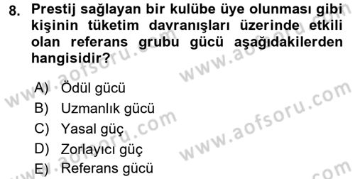 Tüketici Davranışları Dersi 2016 - 2017 Yılı (Final) Dönem Sonu Sınav Soruları 8. Soru