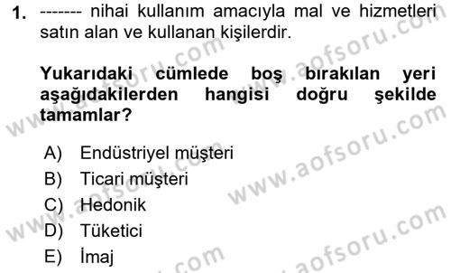 Tüketici Davranışları Dersi 2021 - 2022 Yılı (Vize) Ara Sınav Soruları 1. Soru