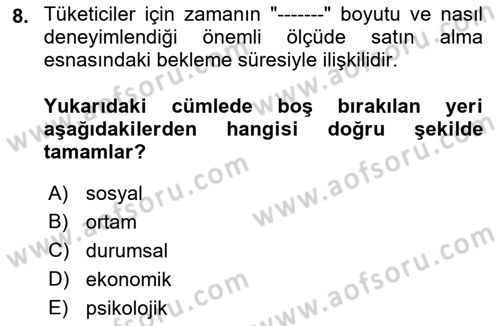 Tüketici Davranışları Dersi 2021 - 2022 Yılı Yaz Okulu Sınavı 8. Soru