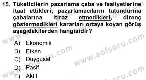 Tüketici Davranışları Dersi 2022 - 2023 Yılı (Final) Dönem Sonu Sınav Soruları 15. Soru