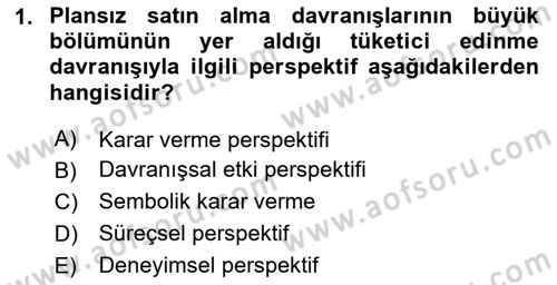 Tüketici Davranışları Dersi 2025 - 2026 Yılı (Final) Dönem Sonu Sınav Soruları 1. Soru