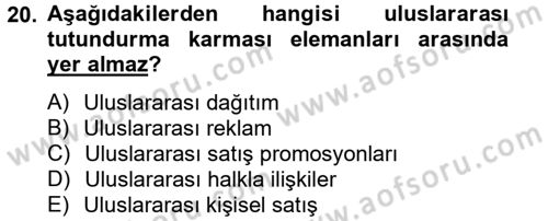 Uluslararası Pazarlama Dersi 2012 - 2013 Yılı (Final) Dönem Sonu Sınav Soruları 20. Soru