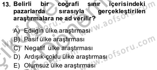 Uluslararası Pazarlama Dersi 2013 - 2014 Yılı (Vize) Ara Sınav Soruları 13. Soru