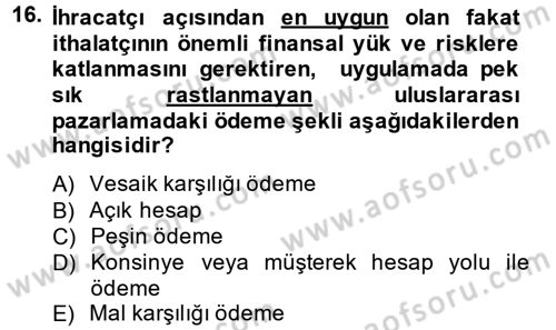 Uluslararası Pazarlama Dersi 2013 - 2014 Yılı (Final) Dönem Sonu Sınav Soruları 16. Soru