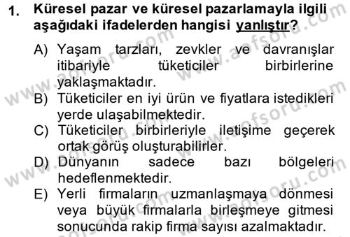 Uluslararası Pazarlama Dersi 2013 - 2014 Yılı Tek Ders Sınav Soruları 1. Soru