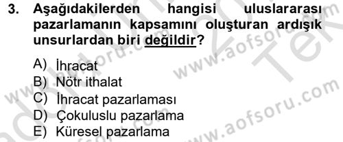 Uluslararası Pazarlama Dersi 2013 - 2014 Yılı Tek Ders Sınav Soruları 3. Soru
