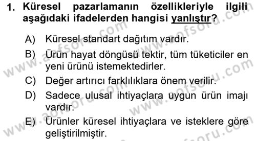 Uluslararası Pazarlama Dersi 2016 - 2017 Yılı (Final) Dönem Sonu Sınav Soruları 1. Soru