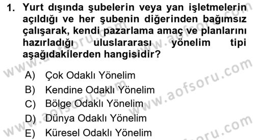 Uluslararası Pazarlama Dersi 2018 - 2019 Yılı (Vize) Ara Sınav Soruları 1. Soru