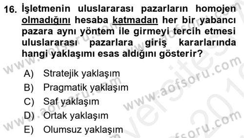 Uluslararası Pazarlama Dersi 2018 - 2019 Yılı (Vize) Ara Sınav Soruları 16. Soru