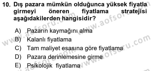 Uluslararası Pazarlama Dersi 2018 - 2019 Yılı Yaz Okulu Sınav Soruları 10. Soru