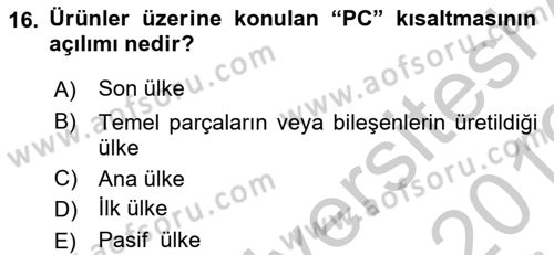 Uluslararası Pazarlama Dersi 2018 - 2019 Yılı Yaz Okulu Sınav Soruları 16. Soru