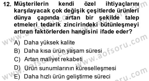 Tedarik Zinciri Yönetimi Dersi 2013 - 2014 Yılı (Vize) Ara Sınav Soruları 12. Soru