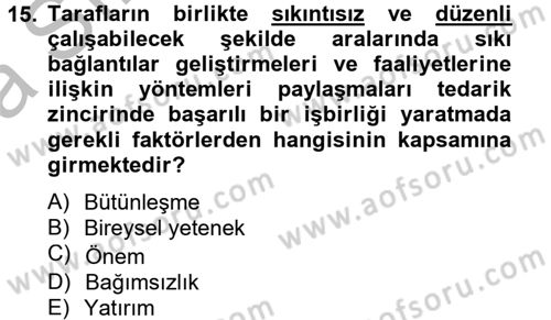 Tedarik Zinciri Yönetimi Dersi 2013 - 2014 Yılı (Vize) Ara Sınav Soruları 15. Soru