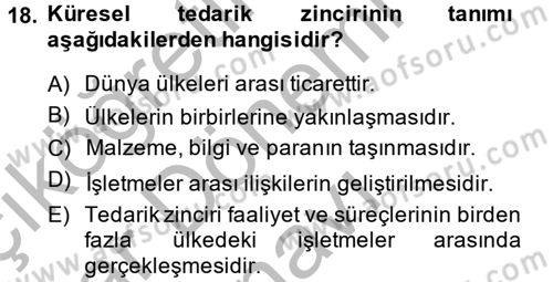 Tedarik Zinciri Yönetimi Dersi 2013 - 2014 Yılı (Final) Dönem Sonu Sınav Soruları 18. Soru
