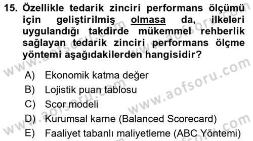 Tedarik Zinciri Yönetimi Dersi 2015 - 2016 Yılı (Vize) Ara Sınav Soruları 15. Soru