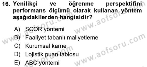 Tedarik Zinciri Yönetimi Dersi 2016 - 2017 Yılı (Vize) Ara Sınav Soruları 16. Soru