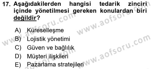 Tedarik Zinciri Yönetimi Dersi 2016 - 2017 Yılı (Vize) Ara Sınav Soruları 17. Soru