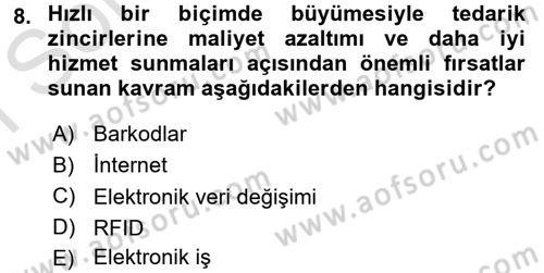 Tedarik Zinciri Yönetimi Dersi 2016 - 2017 Yılı (Final) Dönem Sonu Sınav Soruları 8. Soru