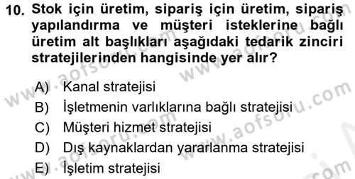 Tedarik Zinciri Yönetimi Dersi 2017 - 2018 Yılı (Vize) Ara Sınav Soruları 10. Soru