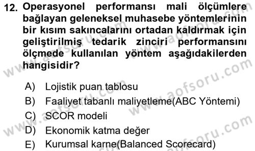 Tedarik Zinciri Yönetimi Dersi 2017 - 2018 Yılı (Vize) Ara Sınav Soruları 12. Soru